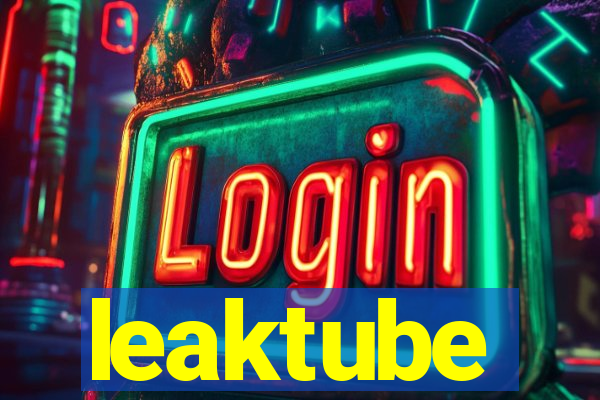 leaktube