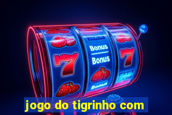 jogo do tigrinho com