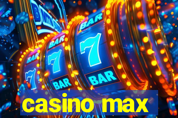 casino max