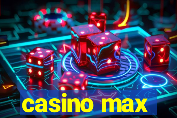 casino max