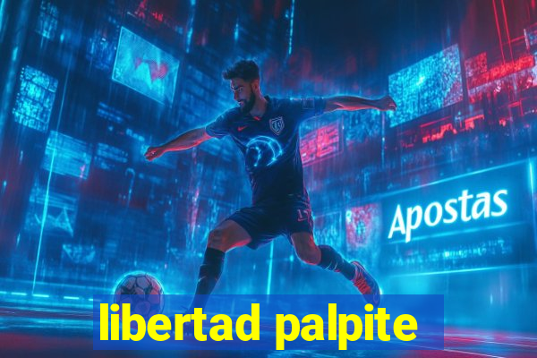 libertad palpite