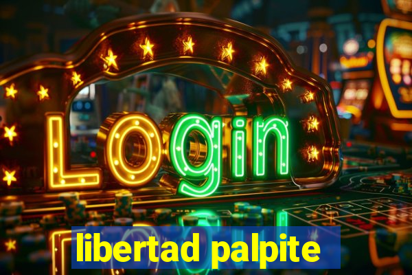 libertad palpite