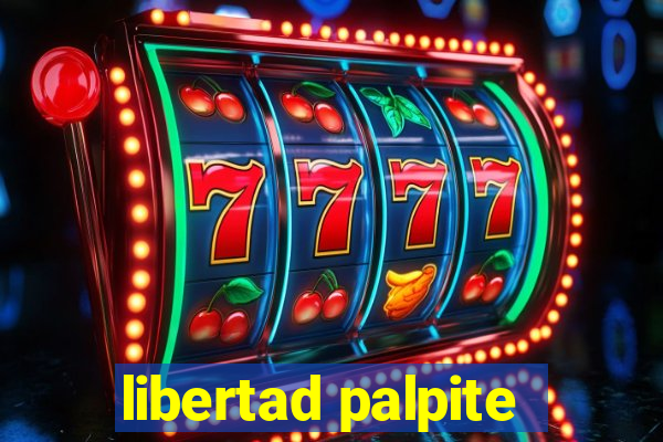 libertad palpite