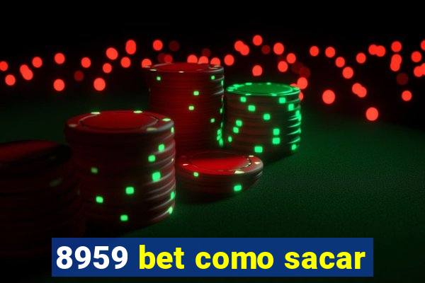 8959 bet como sacar