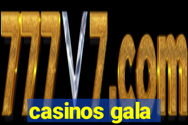 casinos gala