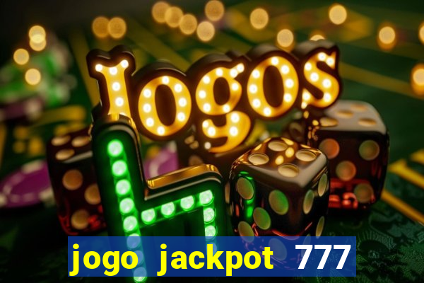 jogo jackpot 777 paga mesmo