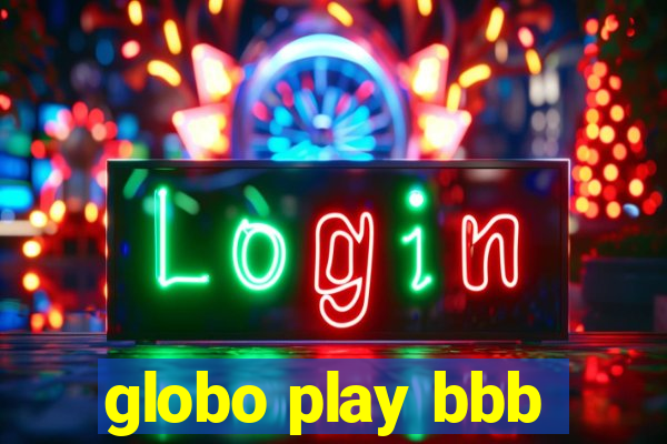 globo play bbb