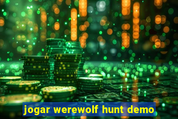 jogar werewolf hunt demo