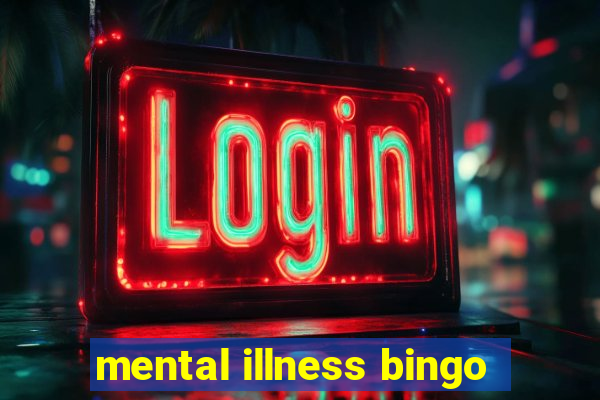 mental illness bingo