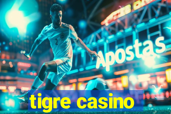 tigre casino