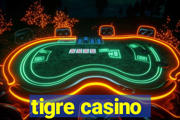 tigre casino