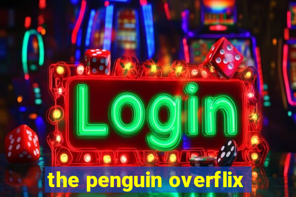 the penguin overflix