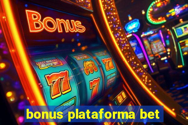 bonus plataforma bet