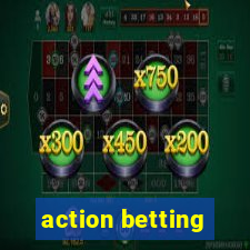 action betting