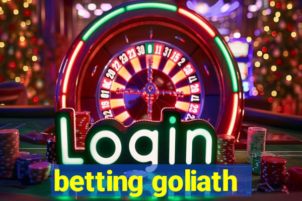 betting goliath