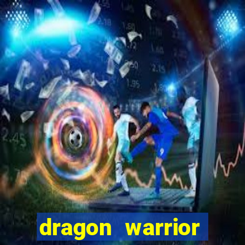 dragon warrior legend champion