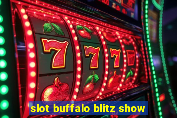 slot buffalo blitz show