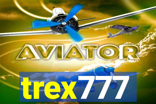 trex777