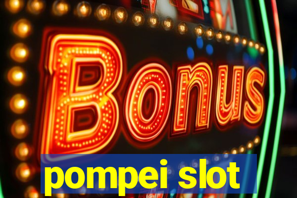 pompei slot