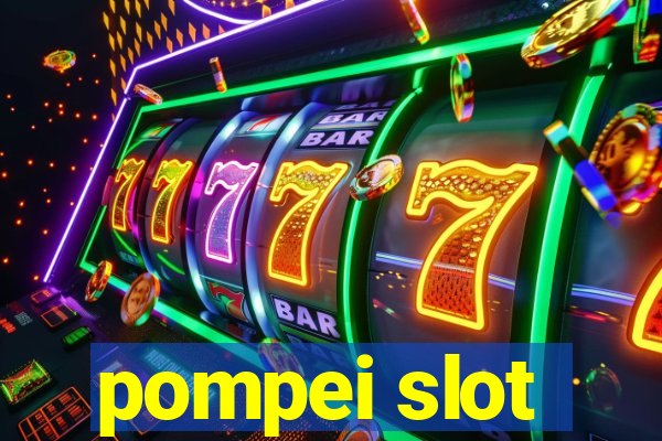 pompei slot