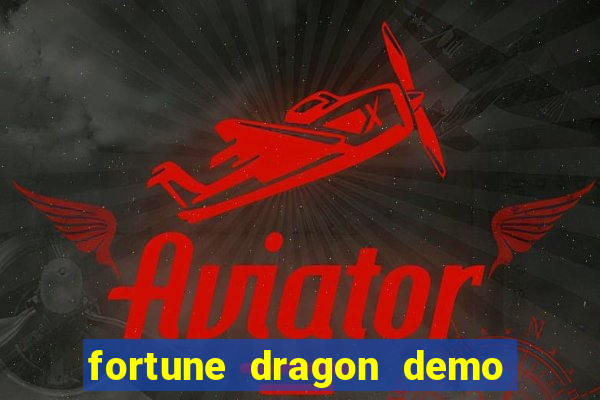 fortune dragon demo ganho certo