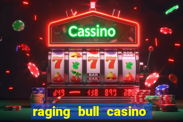 raging bull casino no deposit bonus codes