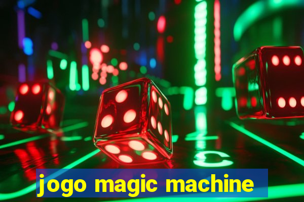 jogo magic machine