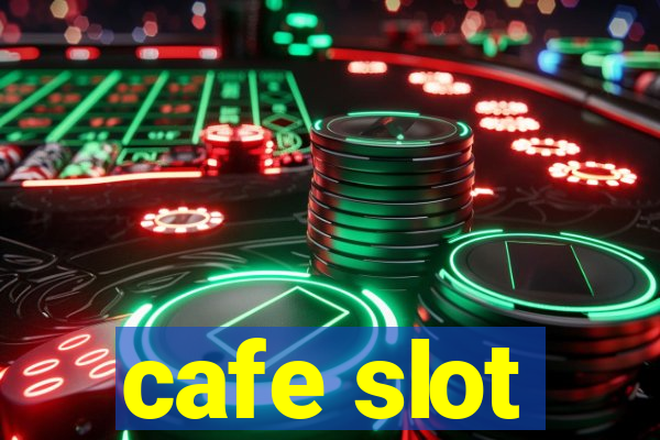 cafe slot