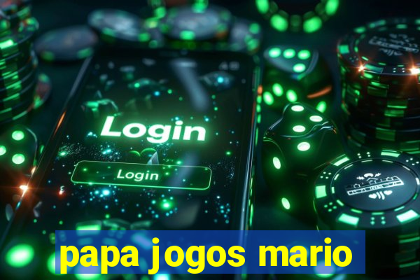 papa jogos mario