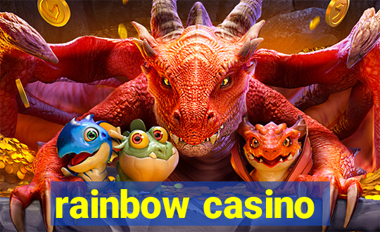 rainbow casino