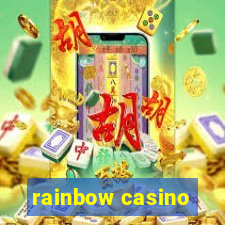 rainbow casino