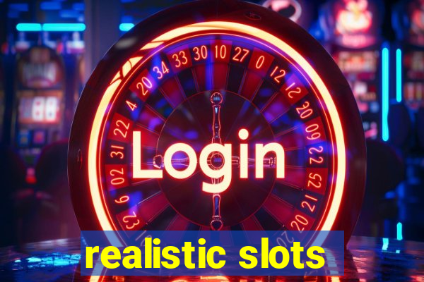 realistic slots