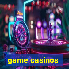 game casinos