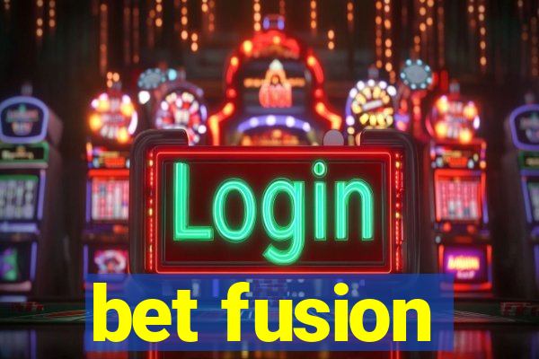 bet fusion