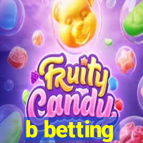 b betting