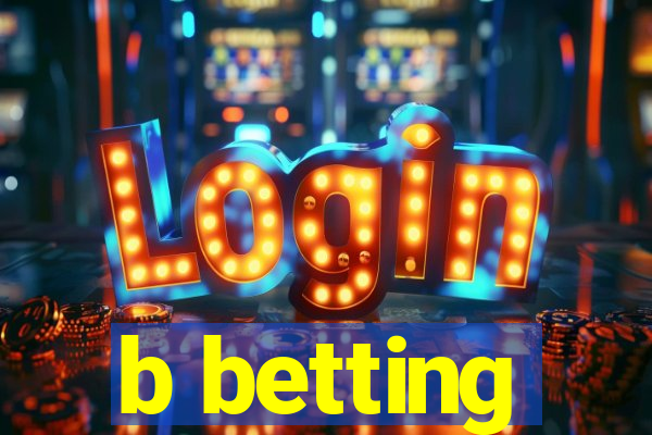 b betting