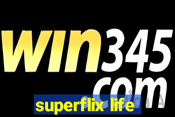 superflix life