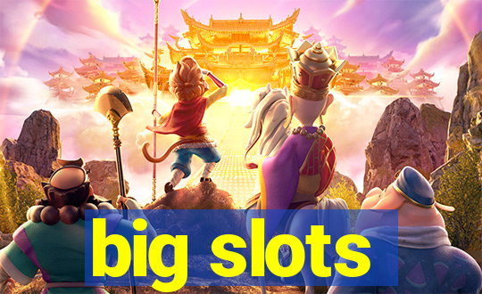 big slots