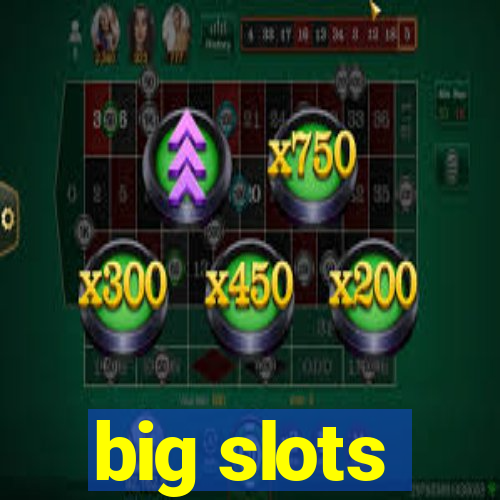 big slots