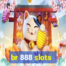 br 888 slots