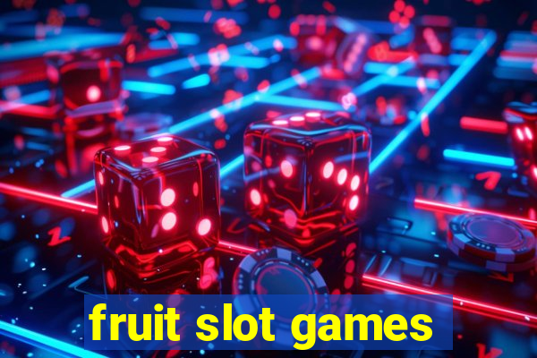 fruit slot games