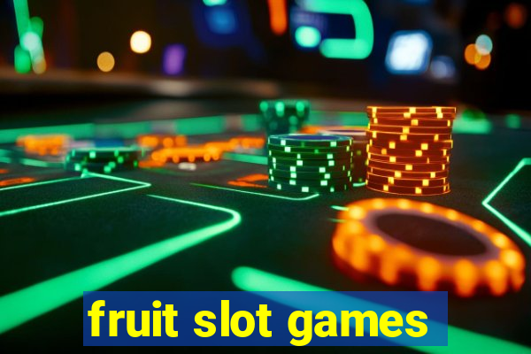 fruit slot games