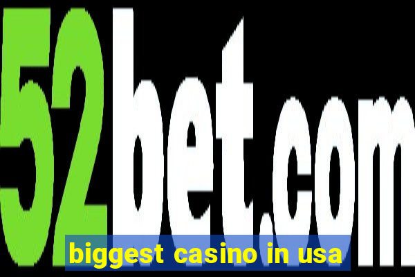 biggest casino in usa