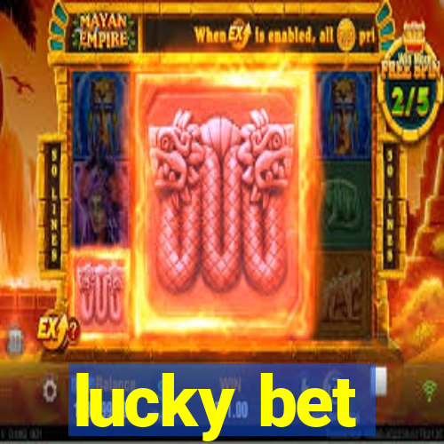 lucky bet