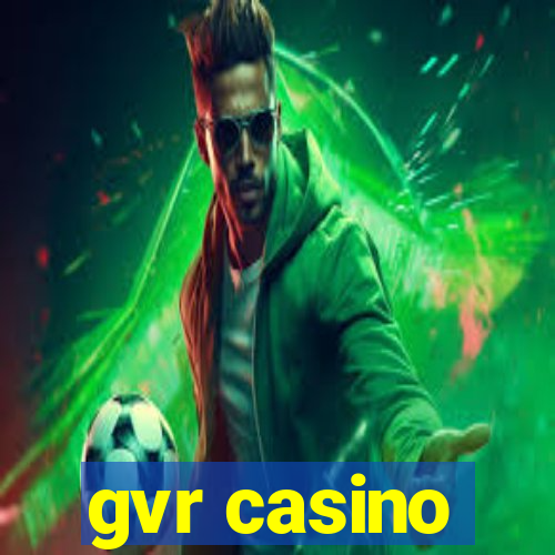 gvr casino