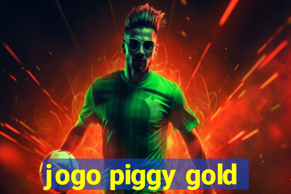 jogo piggy gold