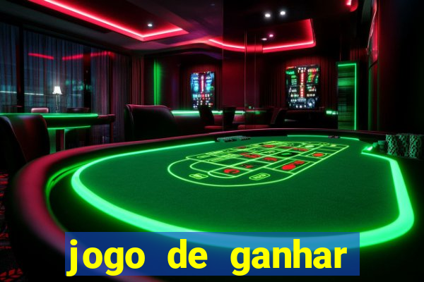 jogo de ganhar dinheiro de verdade sem aposta