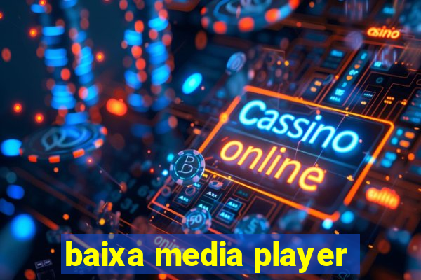 baixa media player