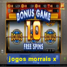 jogos morrais x