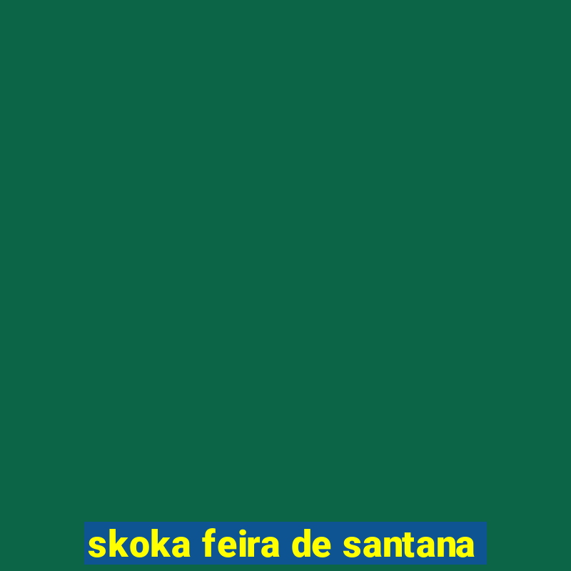 skoka feira de santana